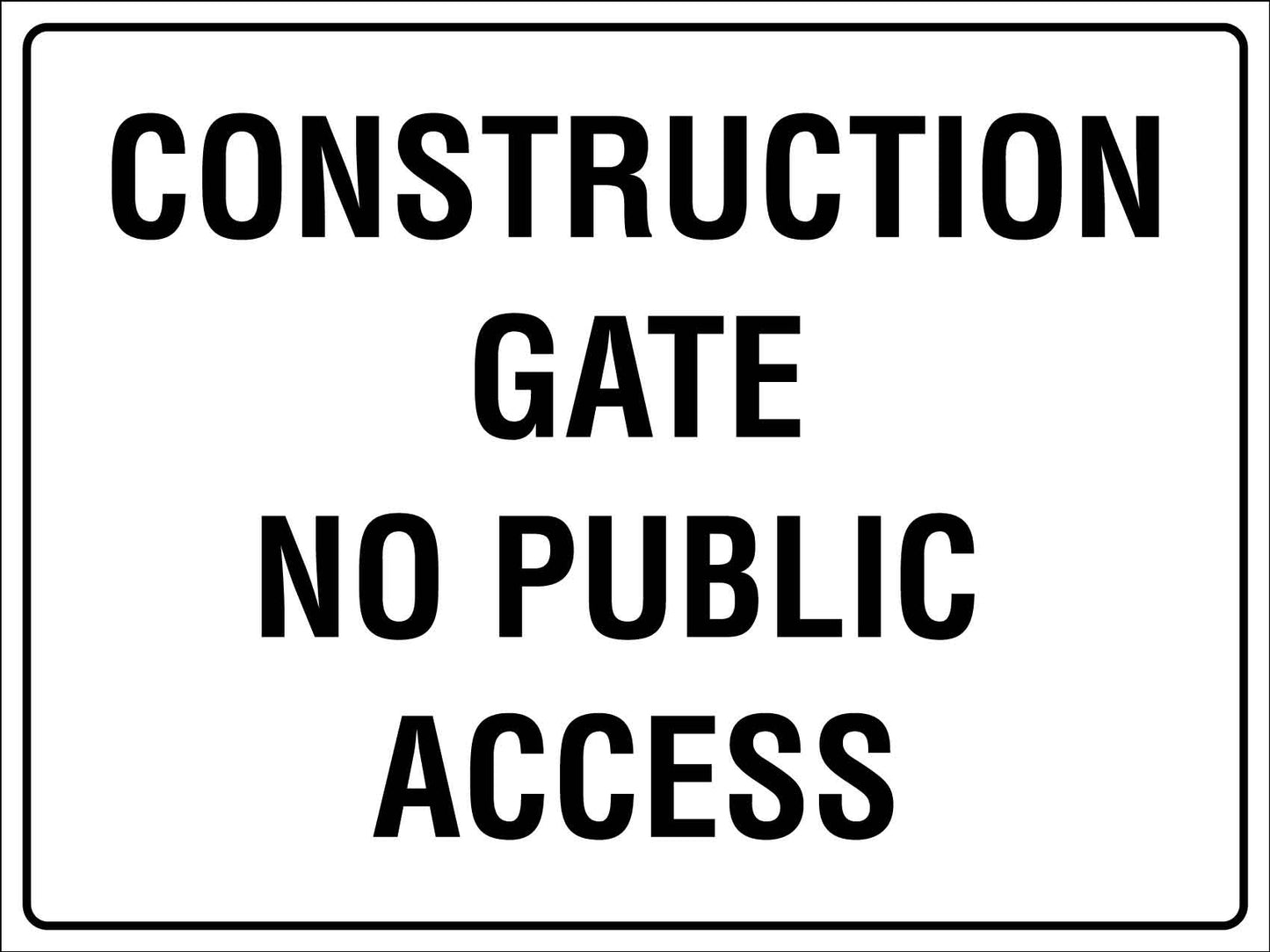 Construction Gate No Public Access Sign - New Signs