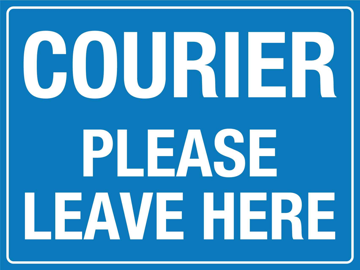 Courier Please Leave Here Sign - New Signs