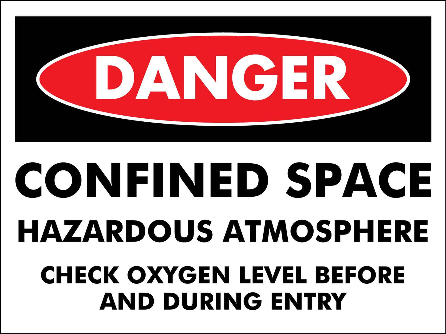 Danger Confined Space Hazardous Atmosphere Check Oxygen Sign - New Signs