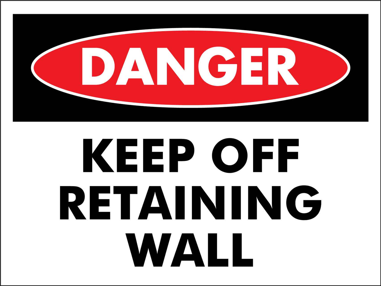 Danger Keep Off Retaining Wall Sign - New Signs