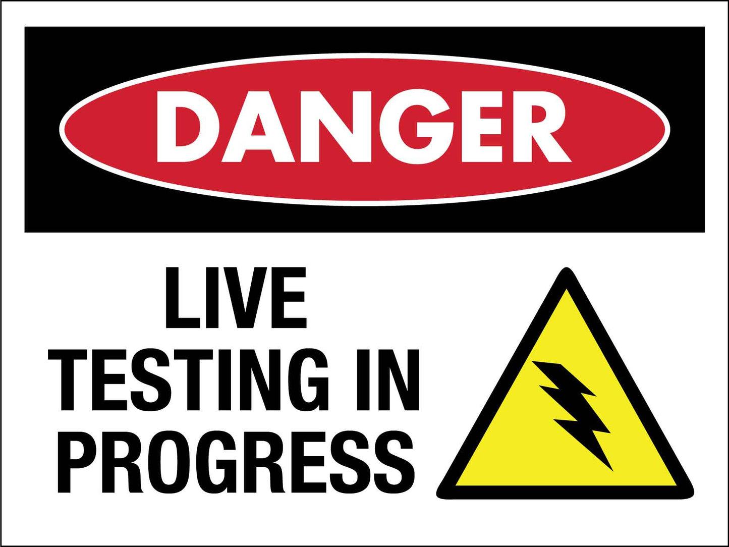 Danger Live Testing in Progress Sign - New Signs