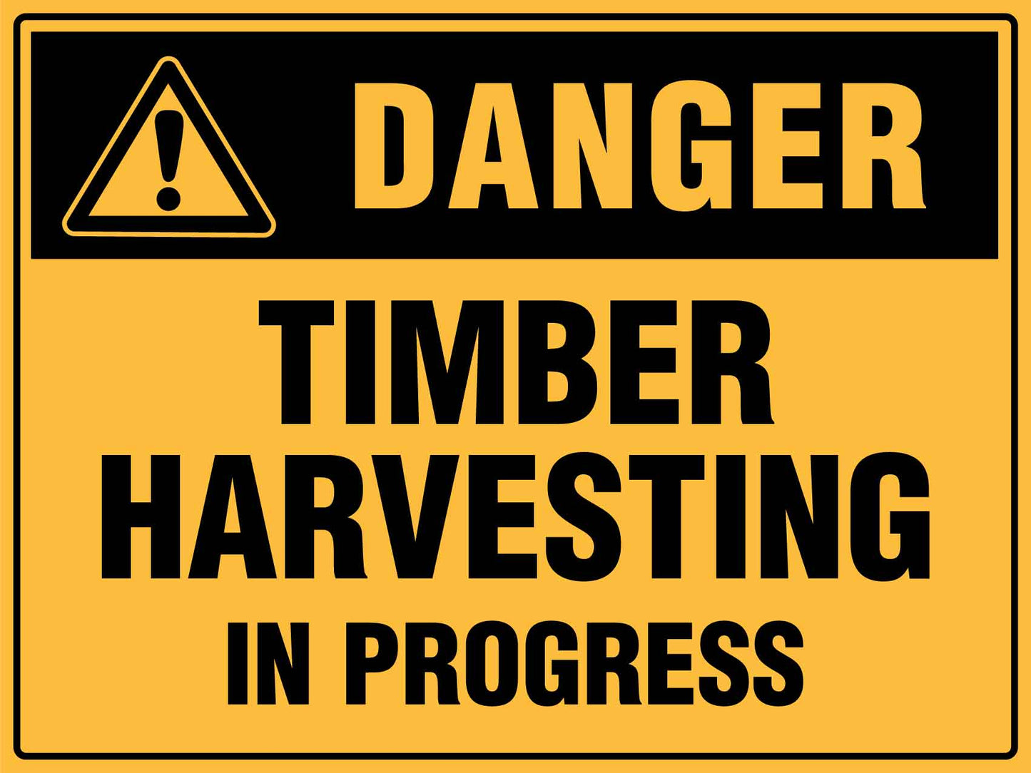 Danger Timber Harvesting In Progress Sign - New Signs
