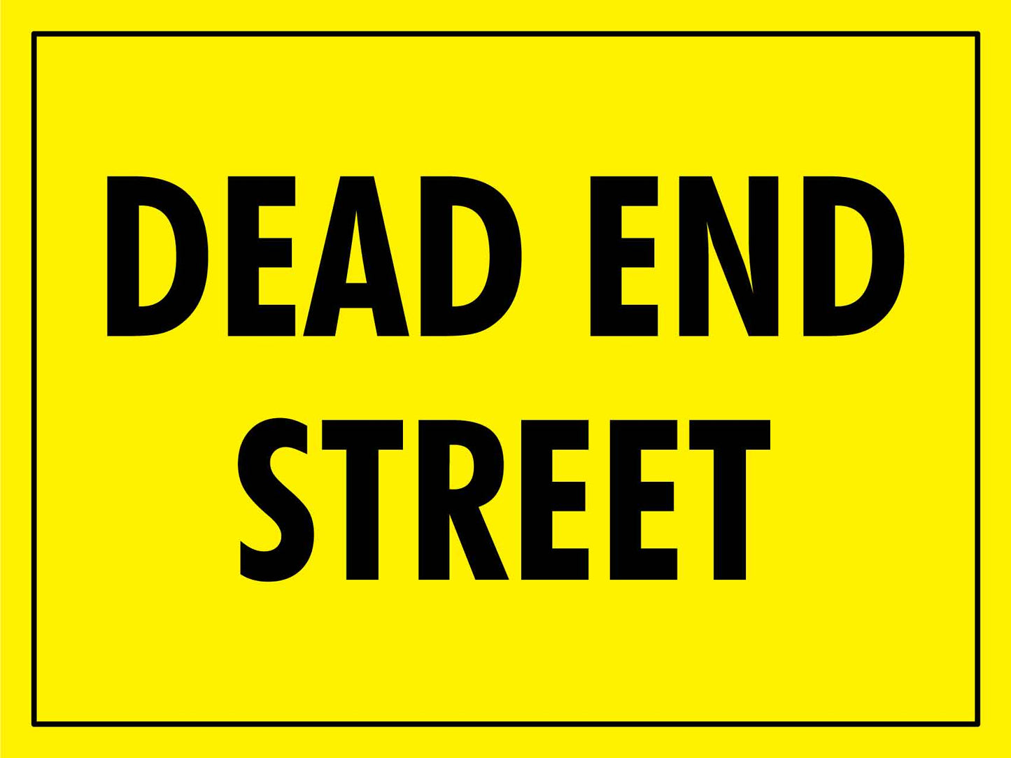 Dead End Street Sign - New Signs