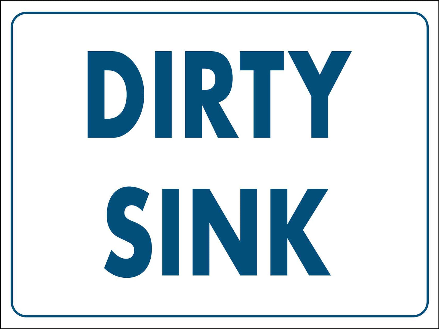 Dirty Sink Sign - New Signs