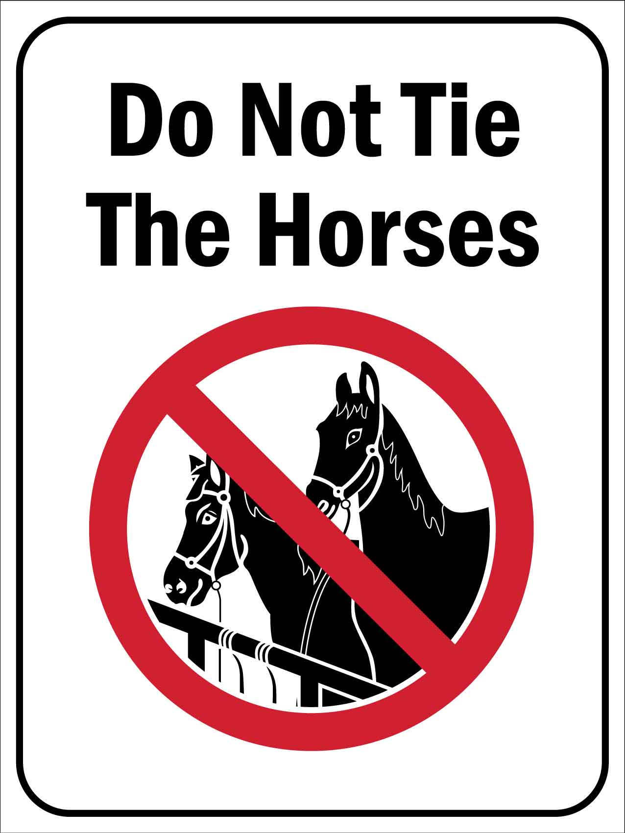 Do Not Tie The Horses Sign - New Signs