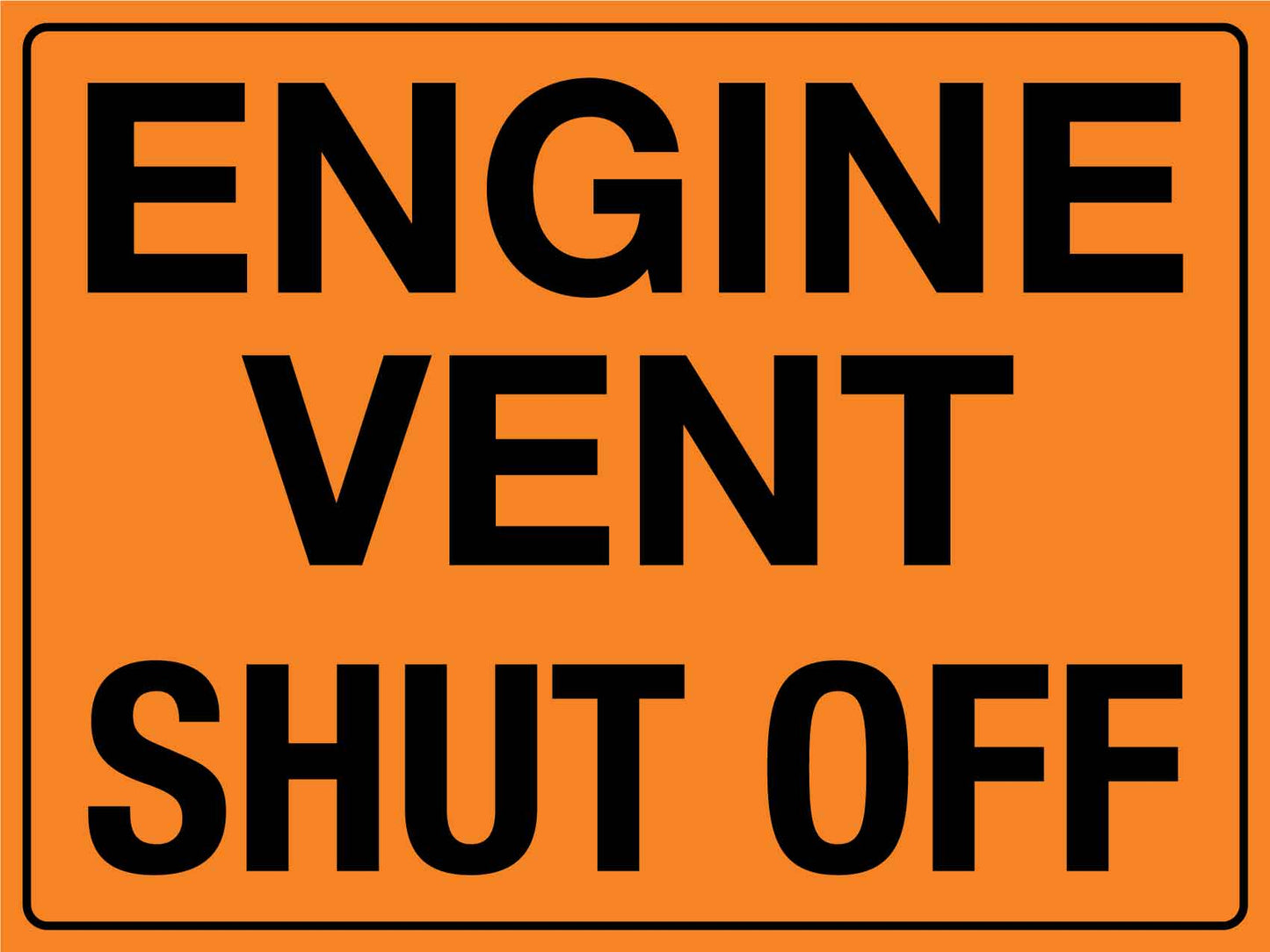 Engine Vent Shut Off Sign - New Signs