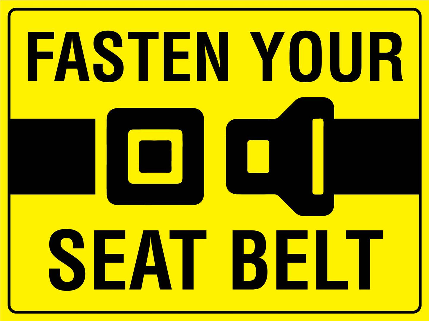 Fasten Your Seat Belt Sign - New Signs
