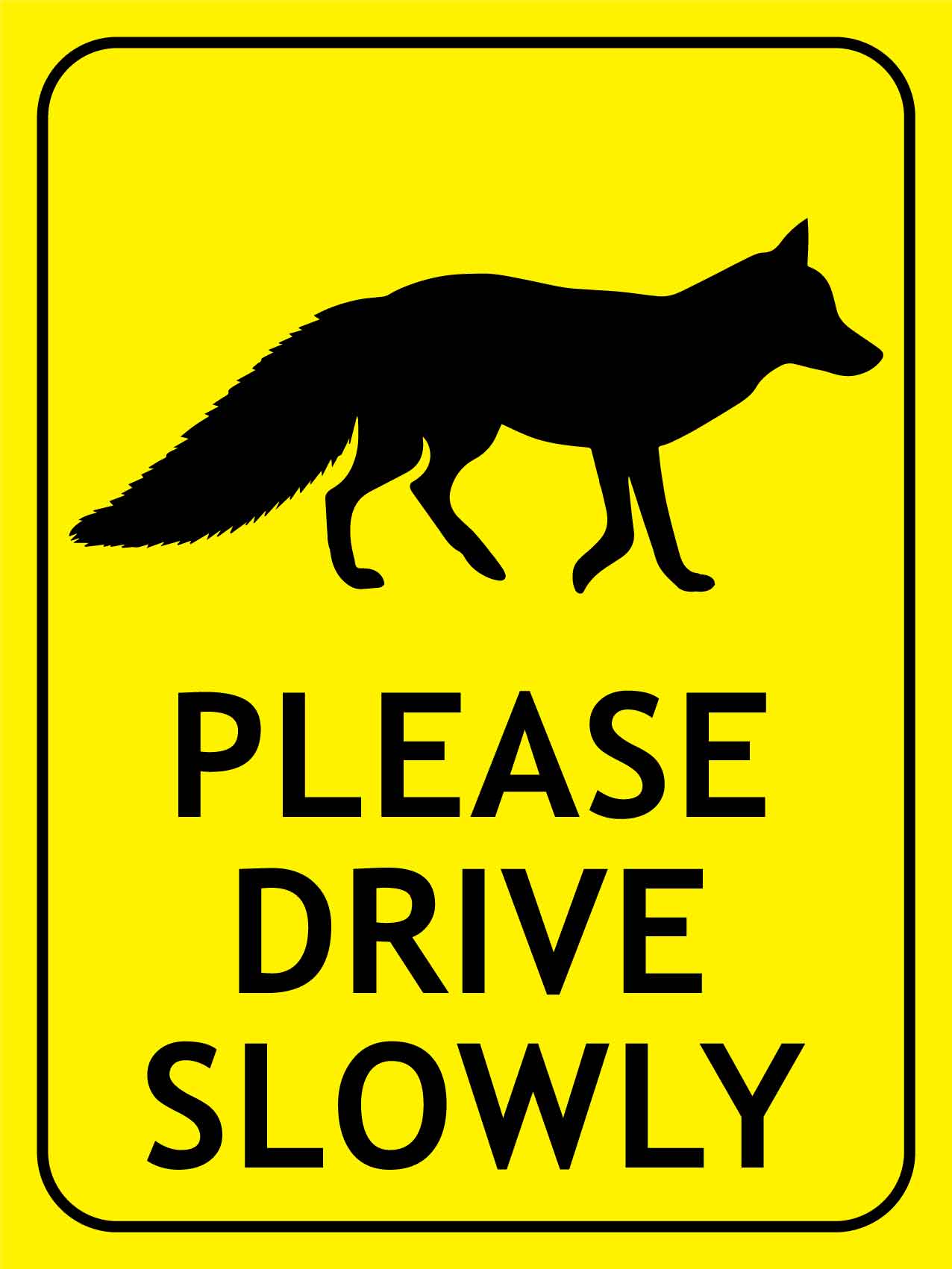 Fox Please Drive Slowly Bright Yellow Sign - New Signs