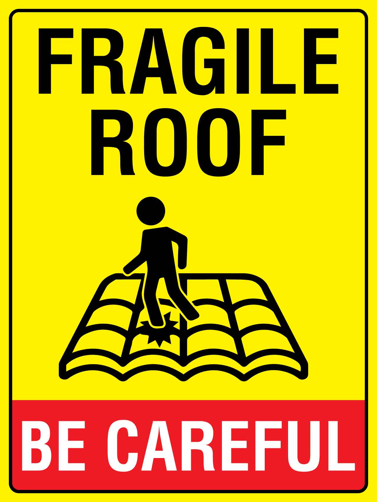 Fragile Roof Be Careful Sign - New Signs