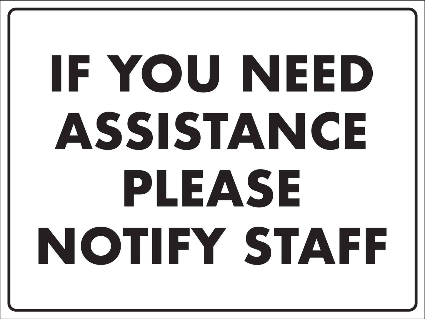 If You Need Assistance Please Notify Staff Sign - New Signs