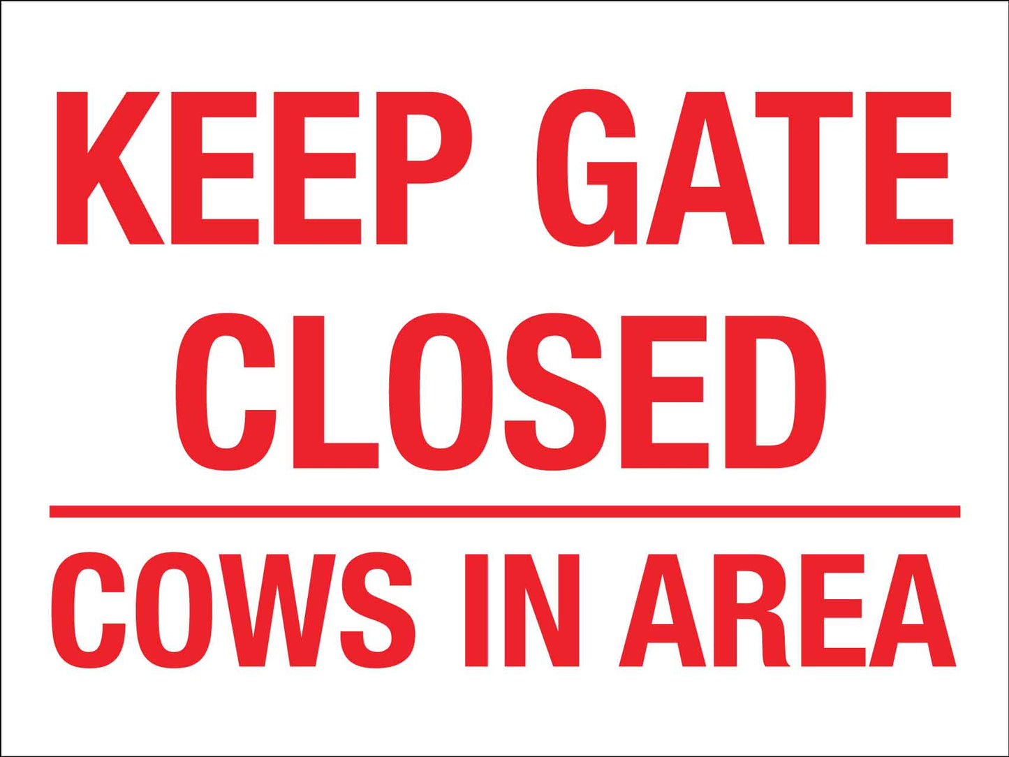 Keep Gate Closed Cows In Area Sign - New Signs