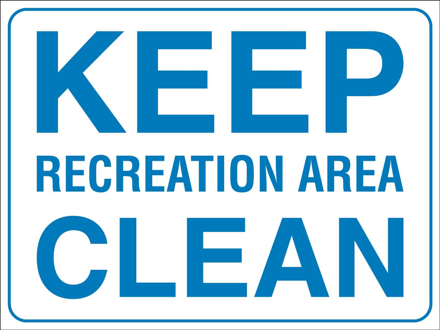 Keep Recreation Area Clean Sign - New Signs