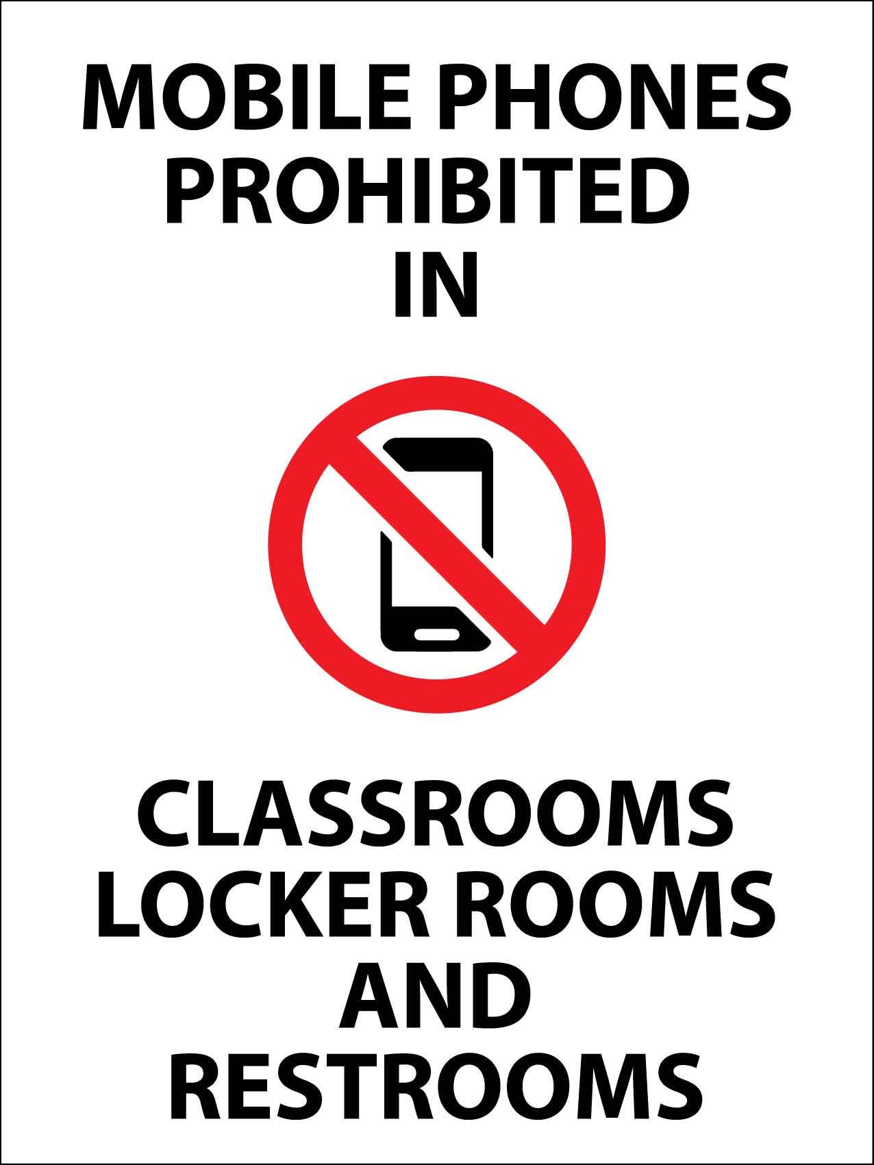 Mobile Phones Prohibited In Classrooms Locker Rooms and Restrooms Sign - New Signs