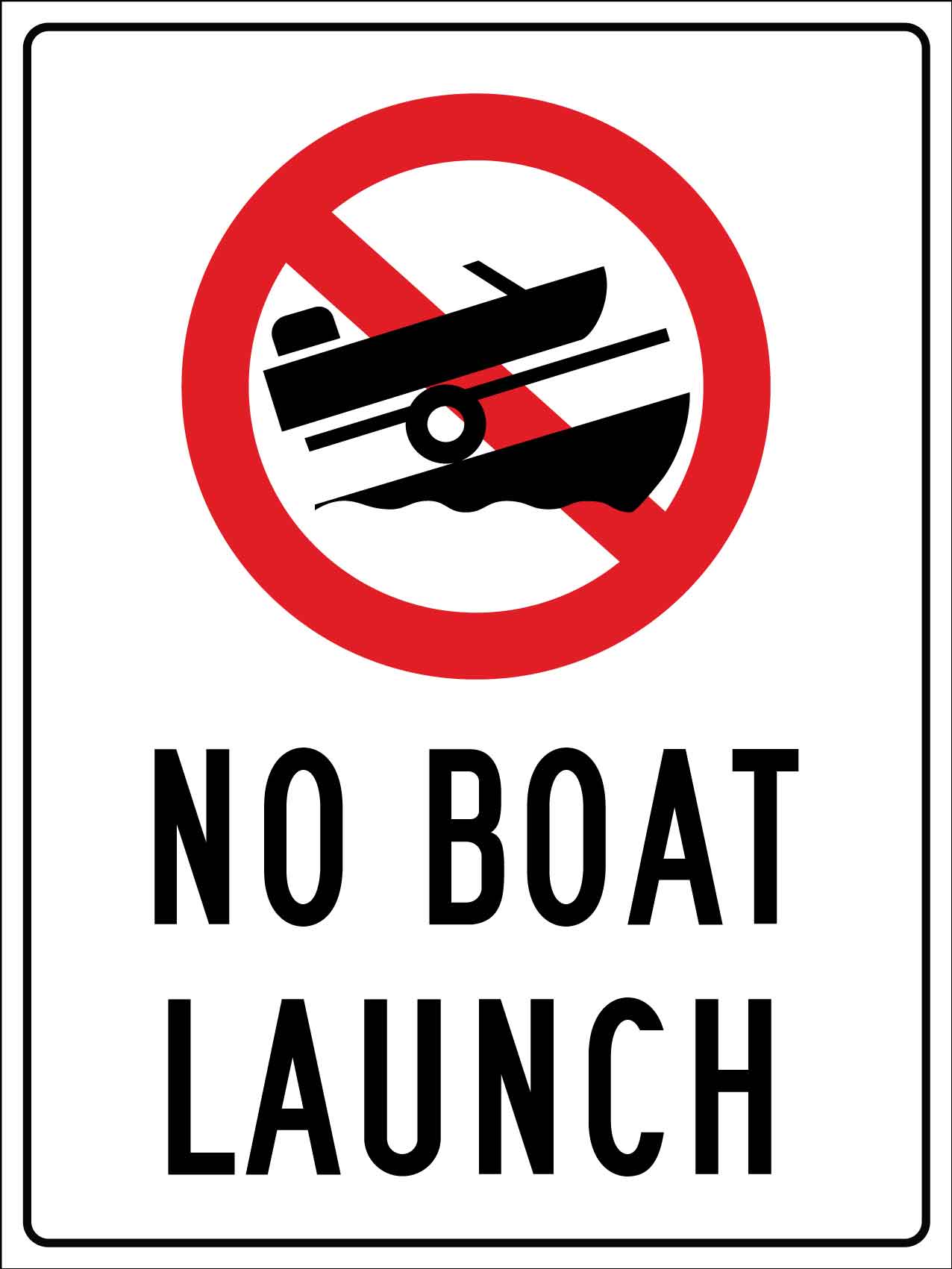 No Boat Launch Sign - New Signs