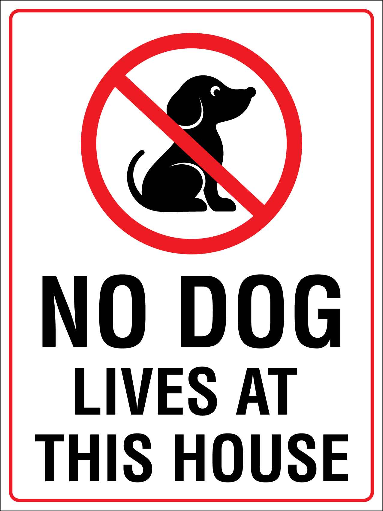 No Dog Lives At This House Sign - New Signs