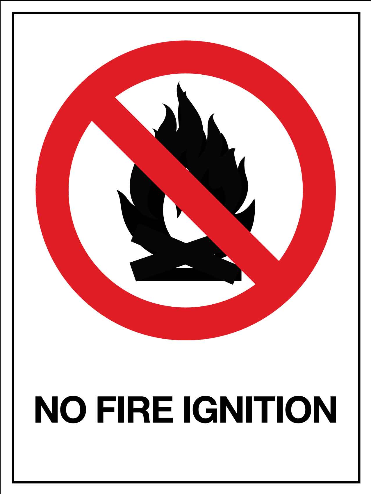 No Fire Ignition Sign - New Signs