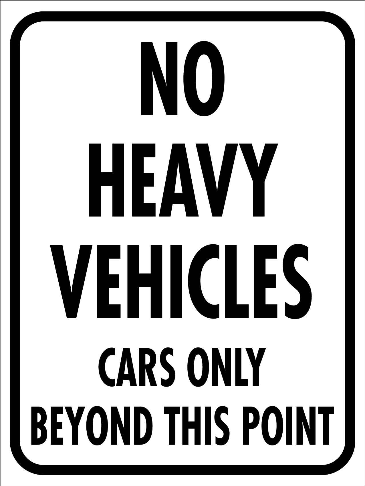 No Heavy Vehicles Cars Only Beyond This Point Sign - New Signs
