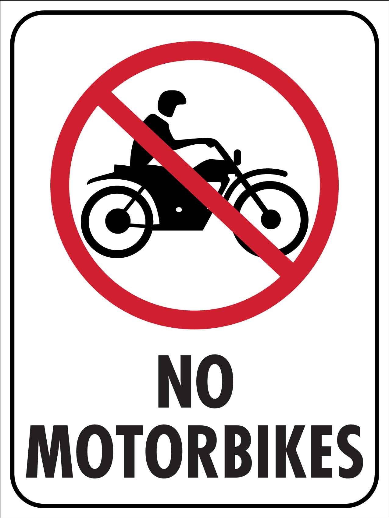 No Motorbikes Sign - New Signs