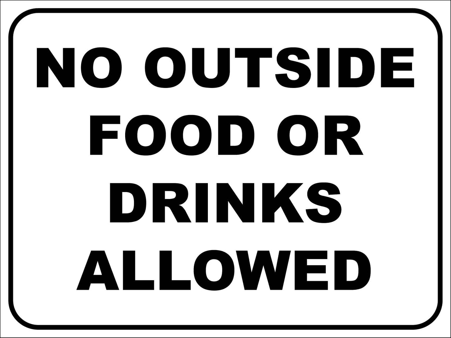 No Outside Food or Drinks Allowed Sign - New Signs