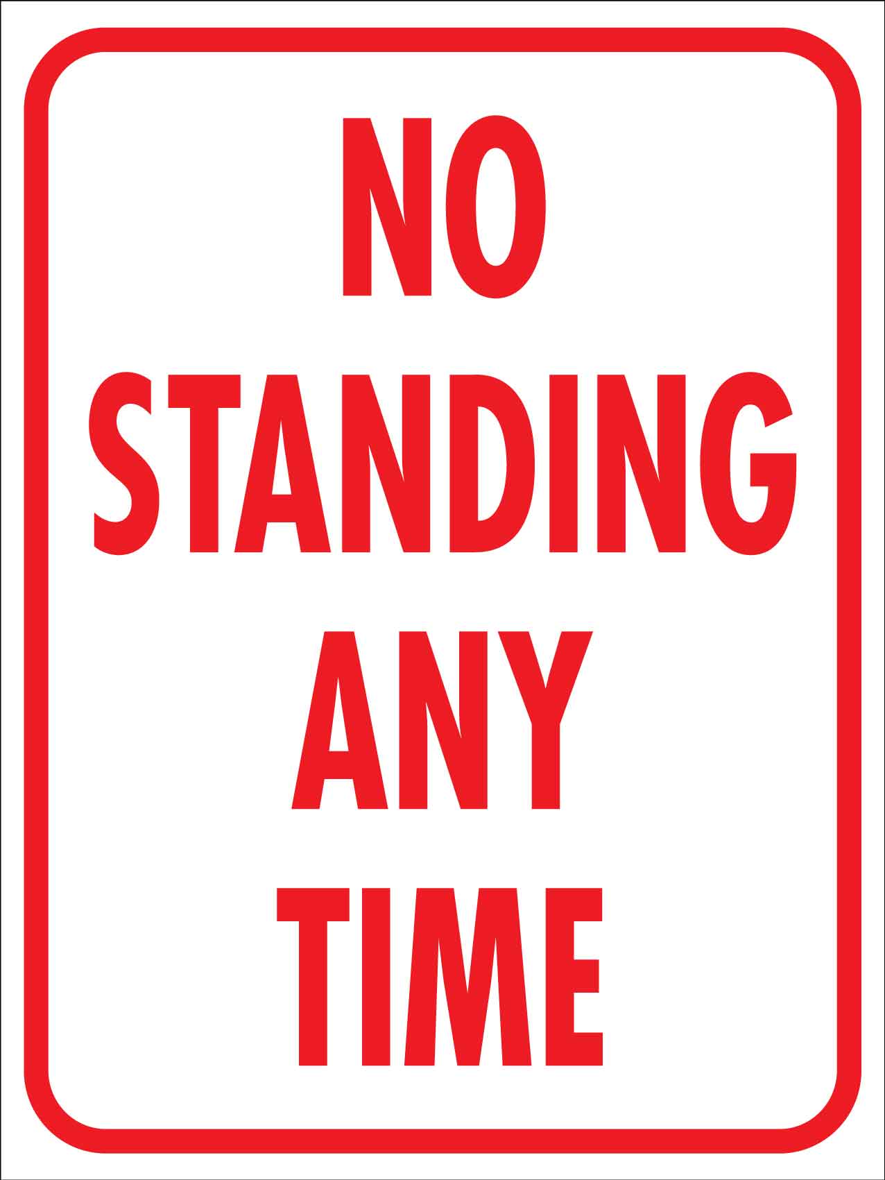 No Standing Any Time Sign - New Signs