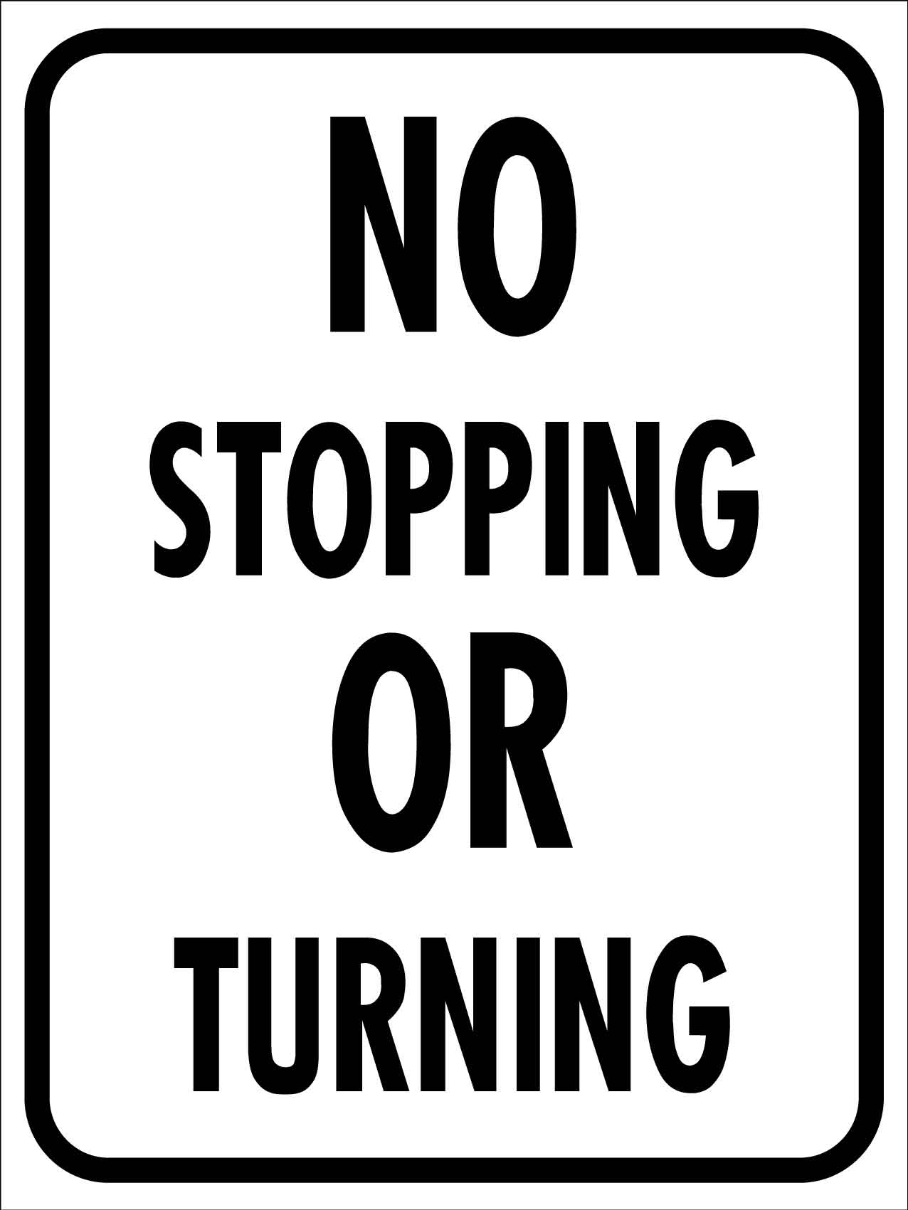 No Stopping or Turning Sign - New Signs