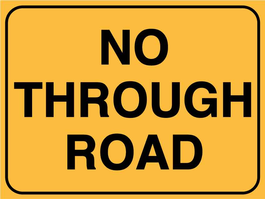 No Through Road Yellow Sign - New Signs