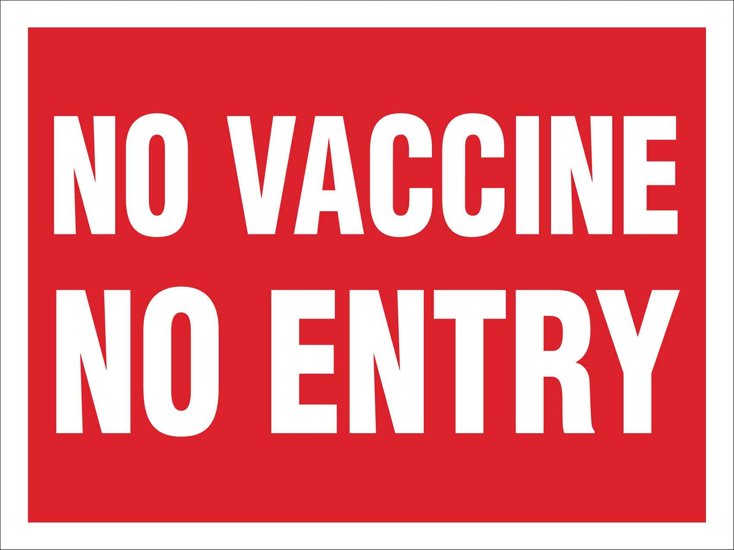 No Vaccine No Entry Red Sign - New Signs