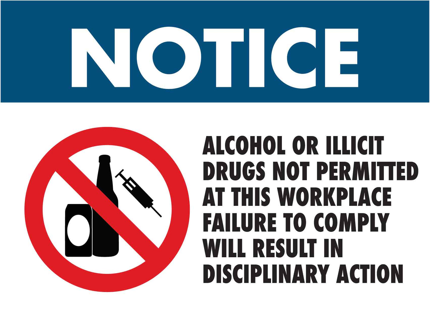Notice Alcohol Or Illicit Drugs Not Permitted at This Workplace Sign - New Signs