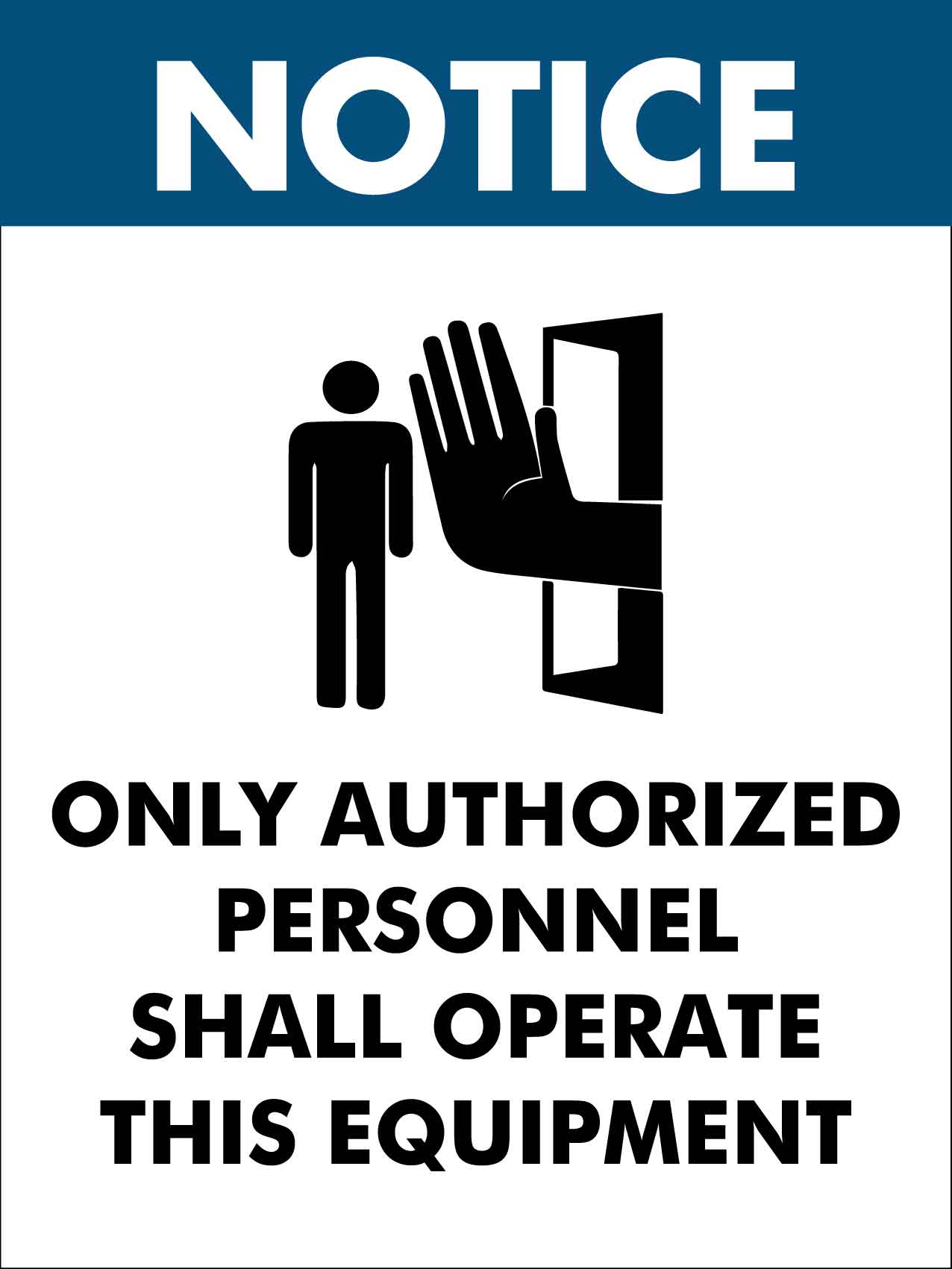 Notice Only Authorized Personnel Shall Operate Sign - New Signs