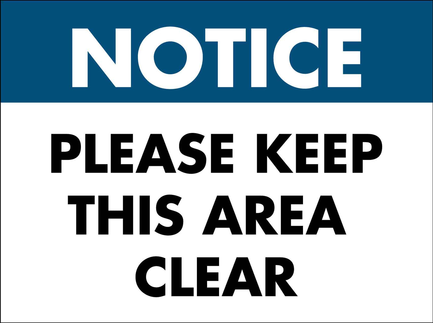 Notice Please Keep This Area Clear Sign - New Signs