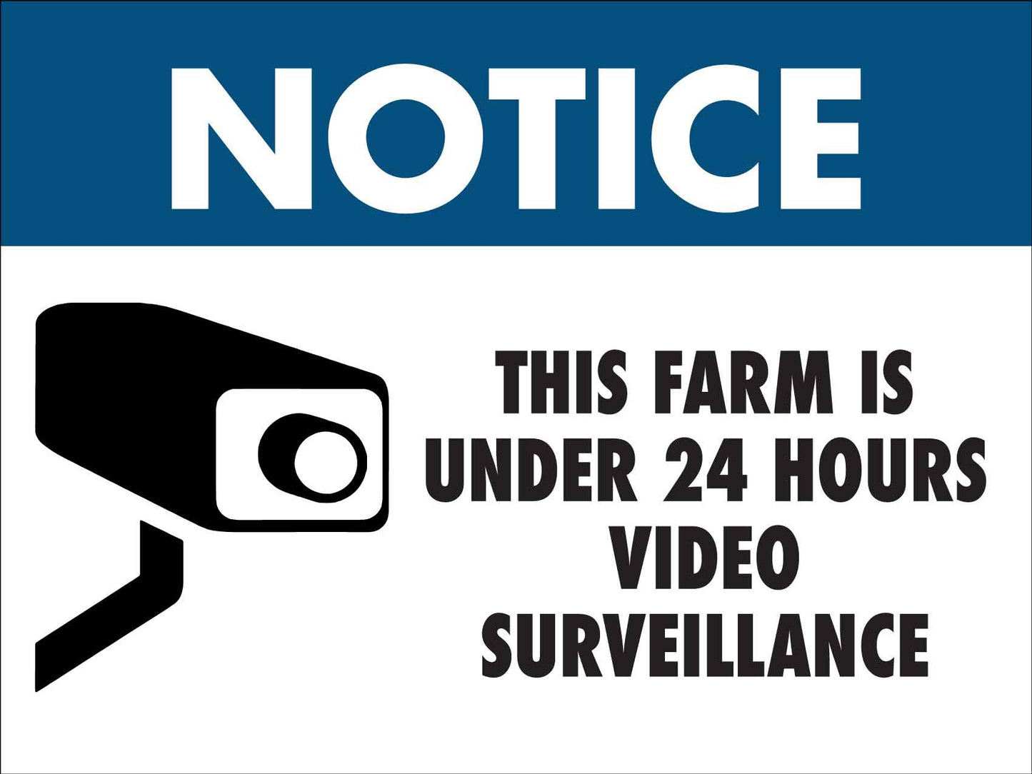 Notice This Farm Is Under 24 Hour Video Surveillance Sign - New Signs