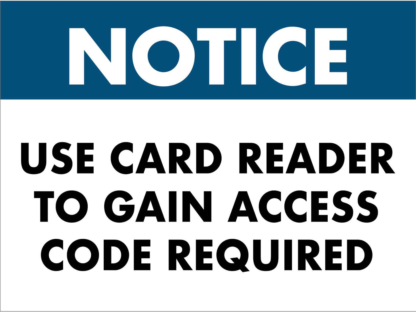 Notice Use Card Reader To Gain Access Code Required Sign - New Signs