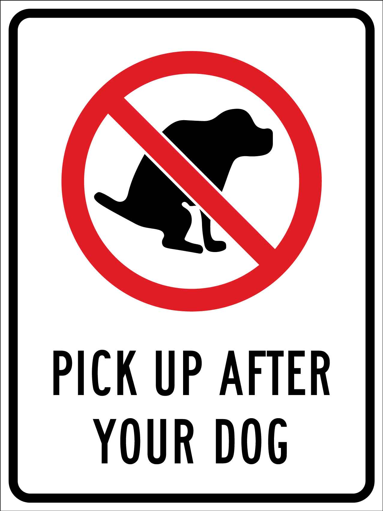 Pick Up After Your Dog Sign - New Signs