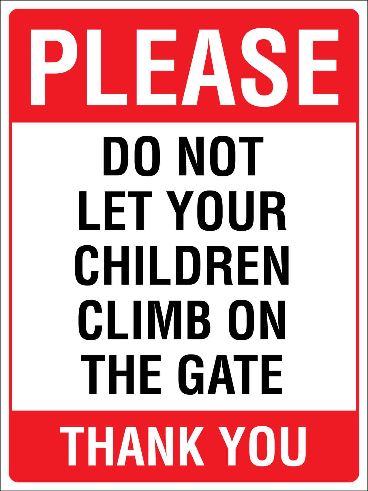 Please Do Not Let Your Children Climb On The Gate Sign - New Signs