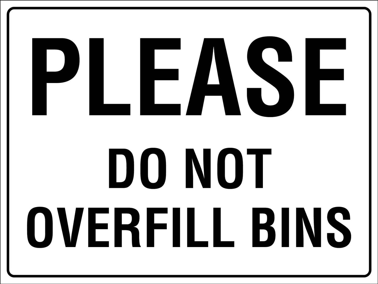 Please Do Not Overfill Bins Sign - New Signs