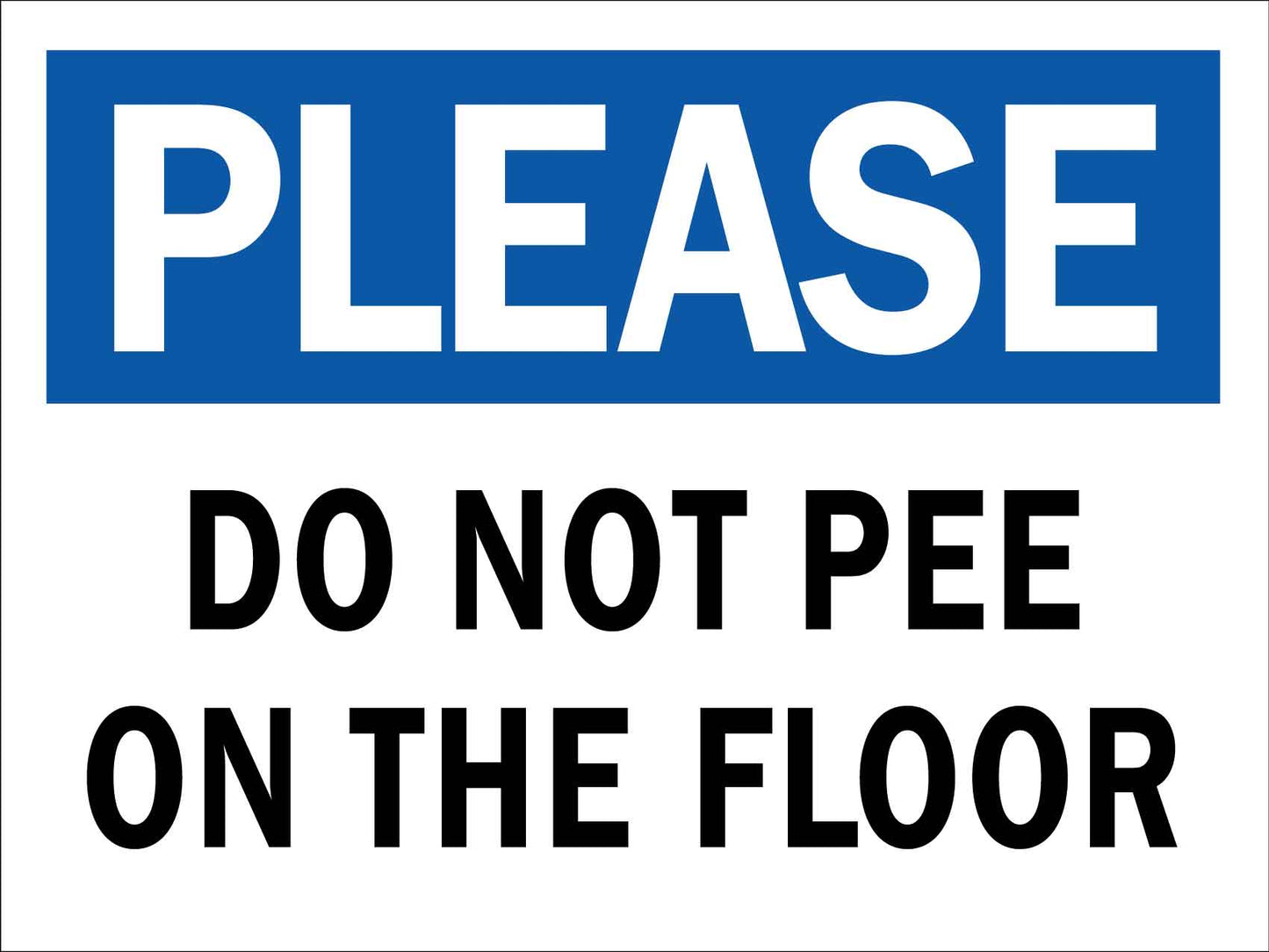 Please Do Not Pee On The Floor 2 - New Signs