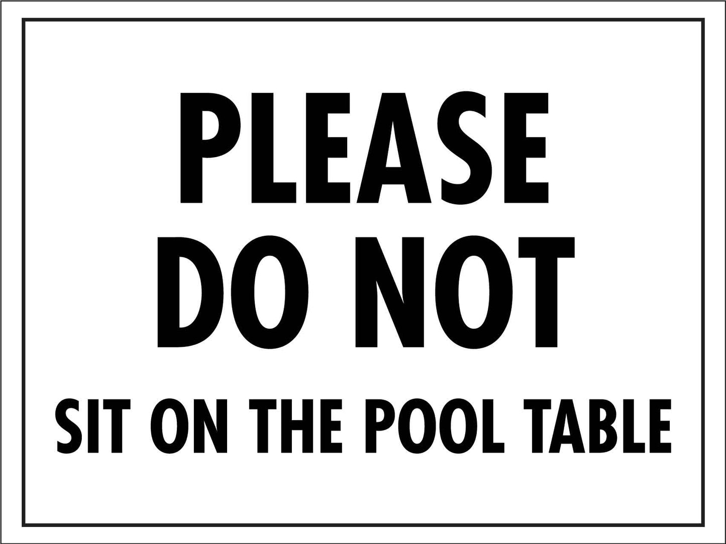 Please Do Not Sit on the Pool Table Sign - New Signs