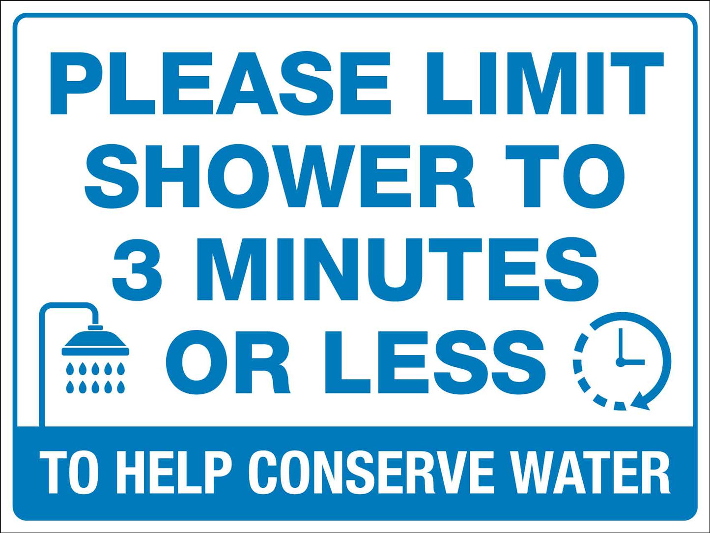Please Limit Shower To 3 Minutes Or Less Sign - New Signs