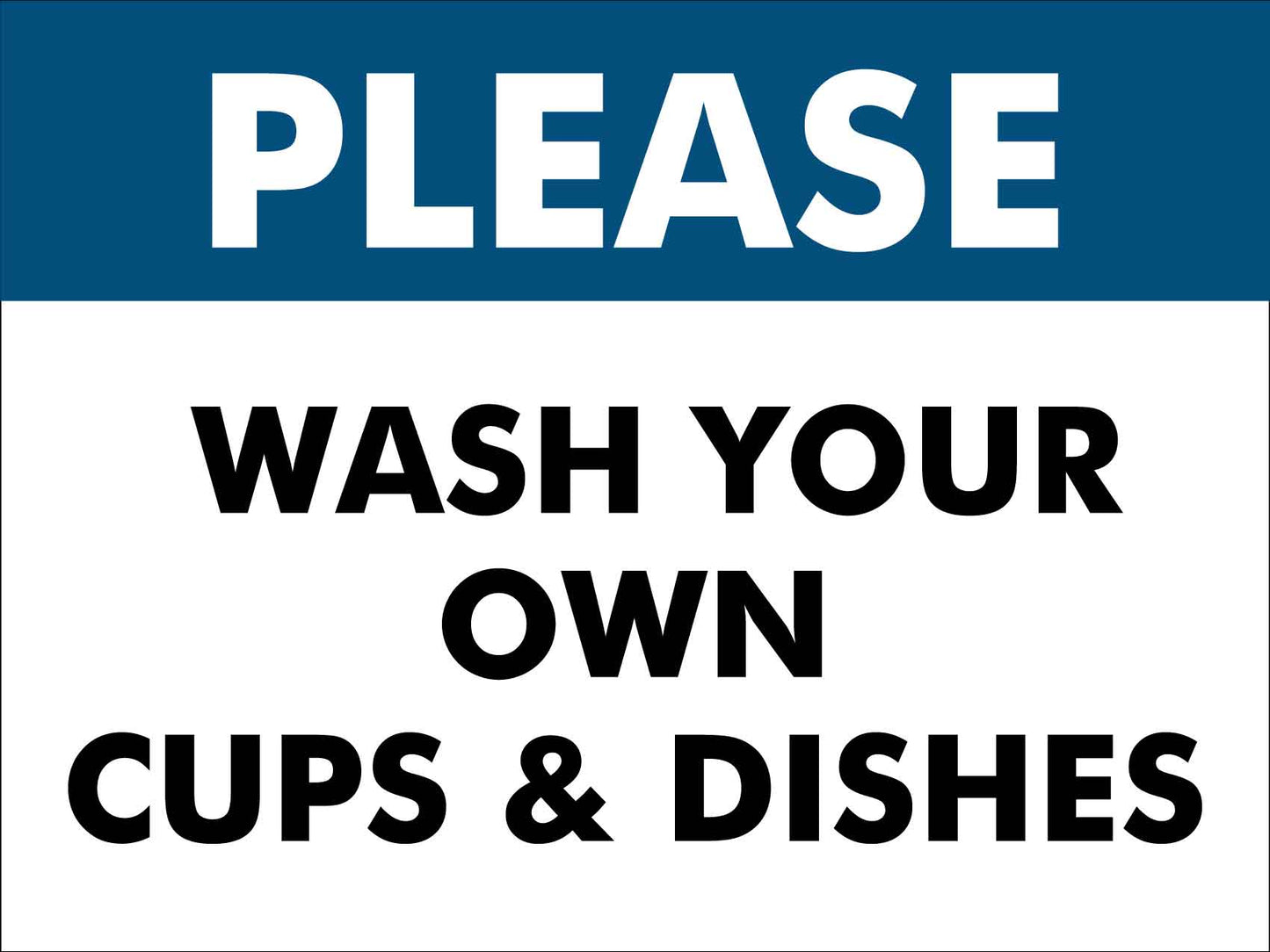 Please Wash Your Own Cups Dishes Sign - New Signs