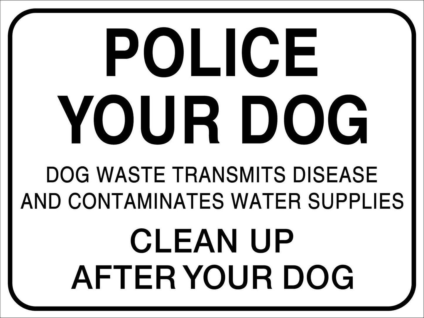 Police your Dog Sign - New Signs
