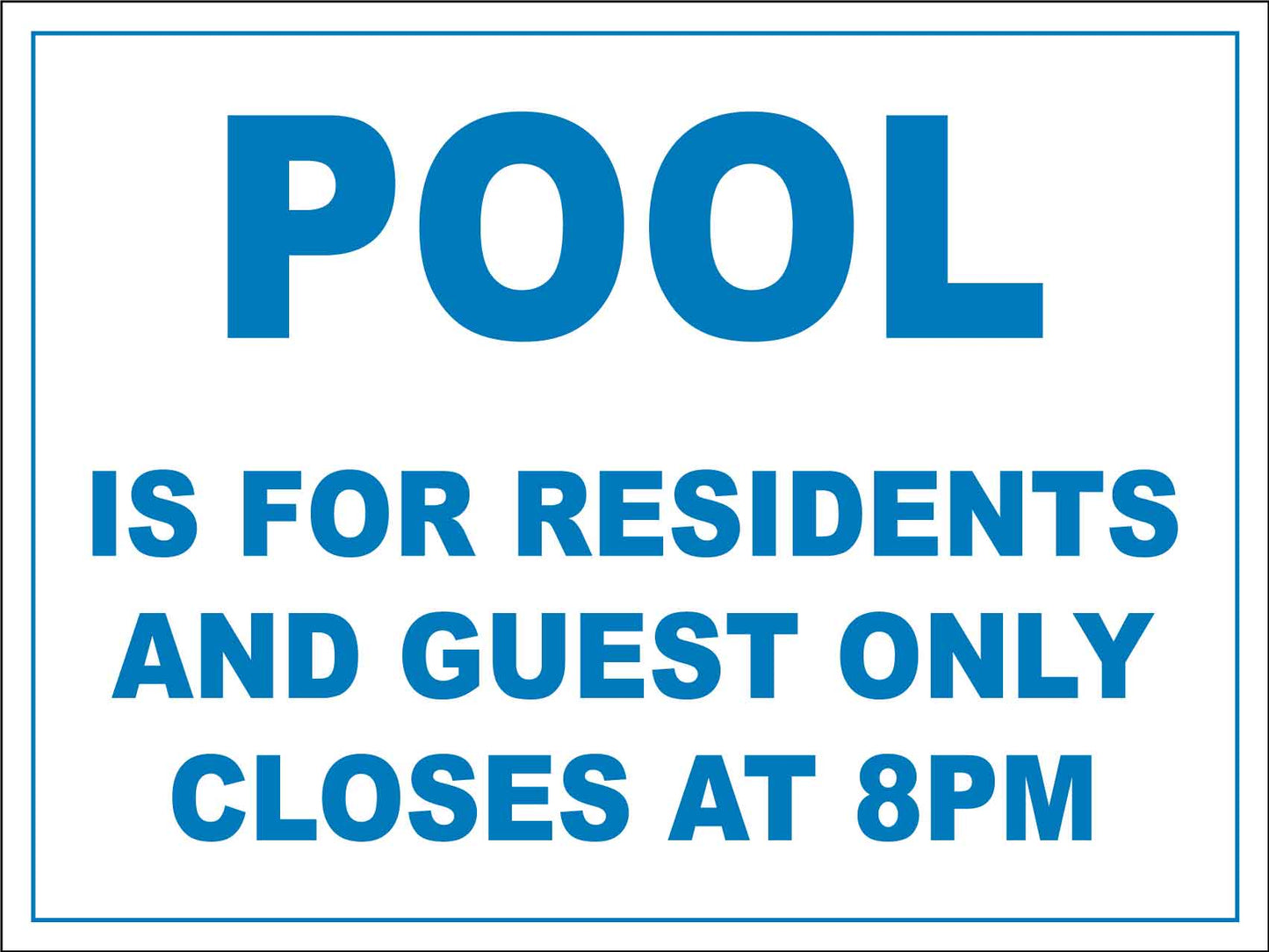 Pool Is For Residents And Guest Closes At 8pm Sign - New Signs