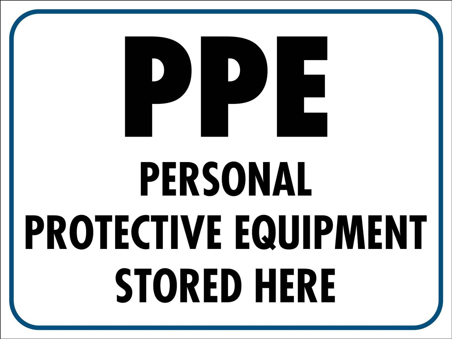 PPE Personal Protective Equipment Stored Here Sign - New Signs