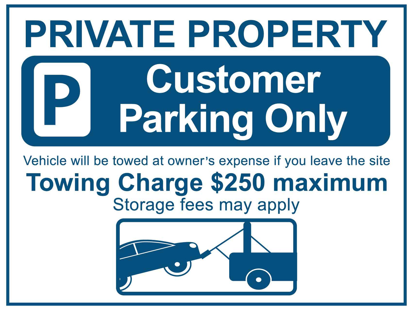 Private Property Customer Parking Only Towing Charge Sign - New Signs