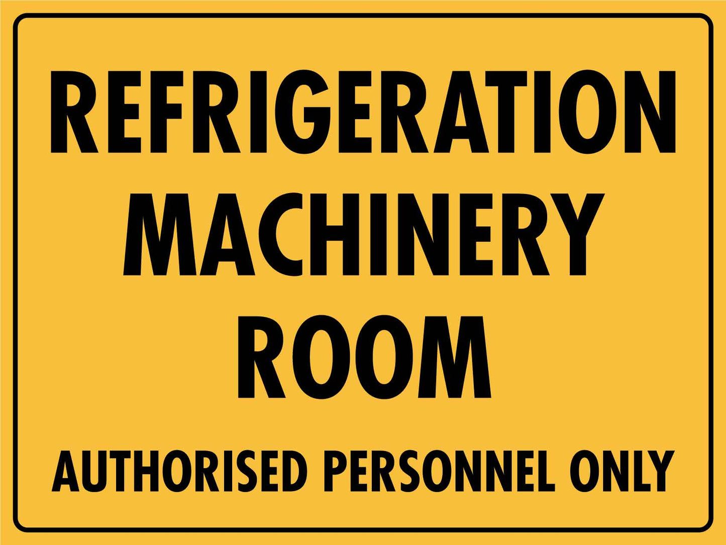 Refrigeration Machinery Room Authorised Personnel Only Sign - New Signs