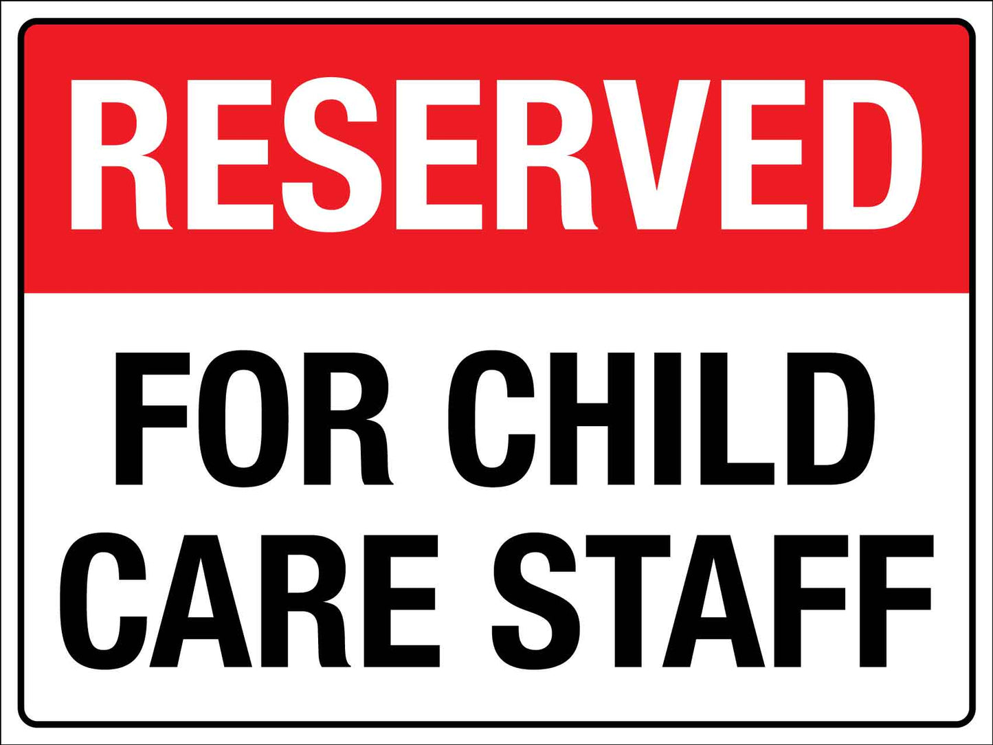 Reserved For Child Care Staff Sign - New Signs