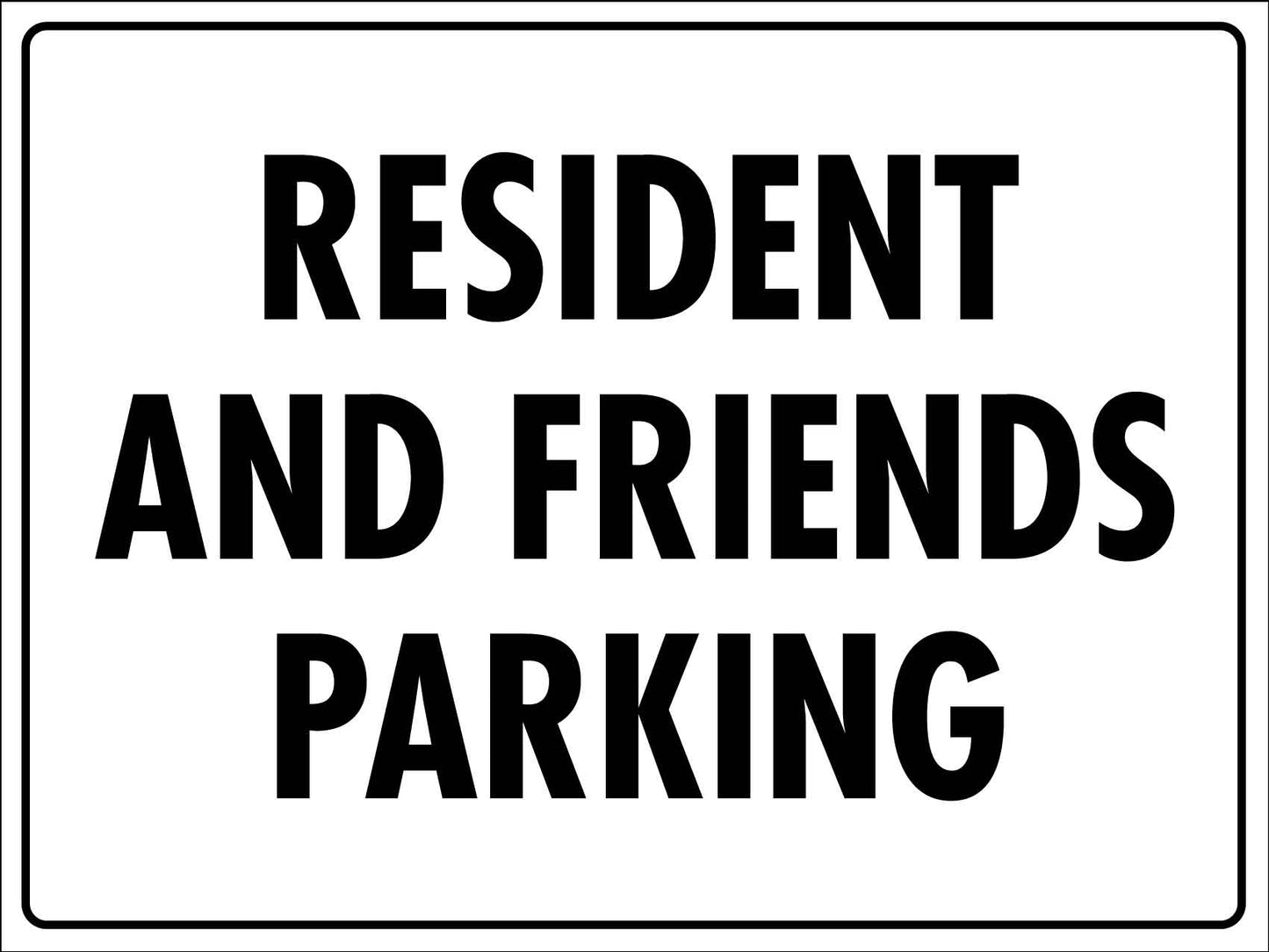 Resident And Friends Parking Sign - New Signs