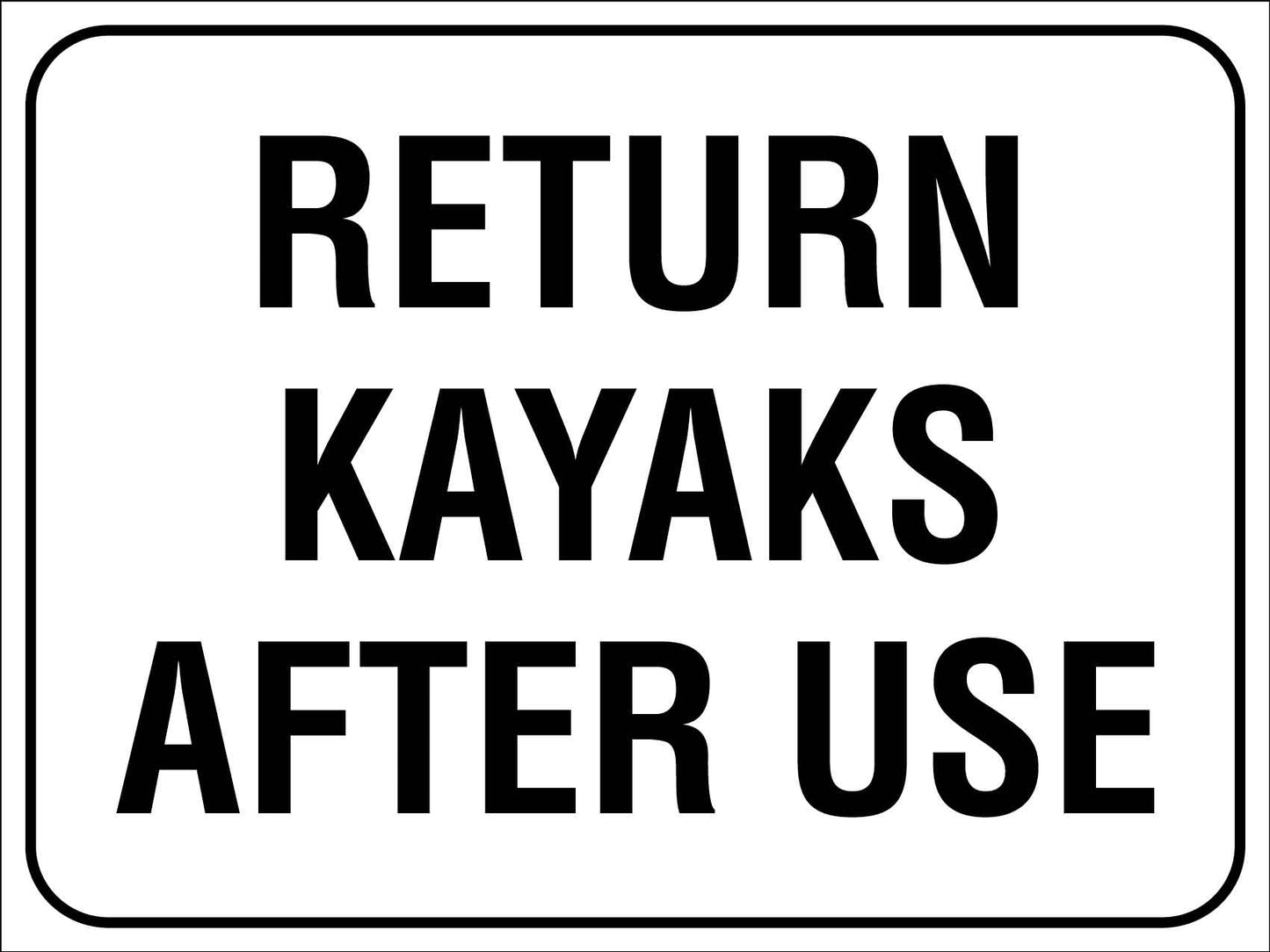 Return Kayaks After Use Sign - New Signs