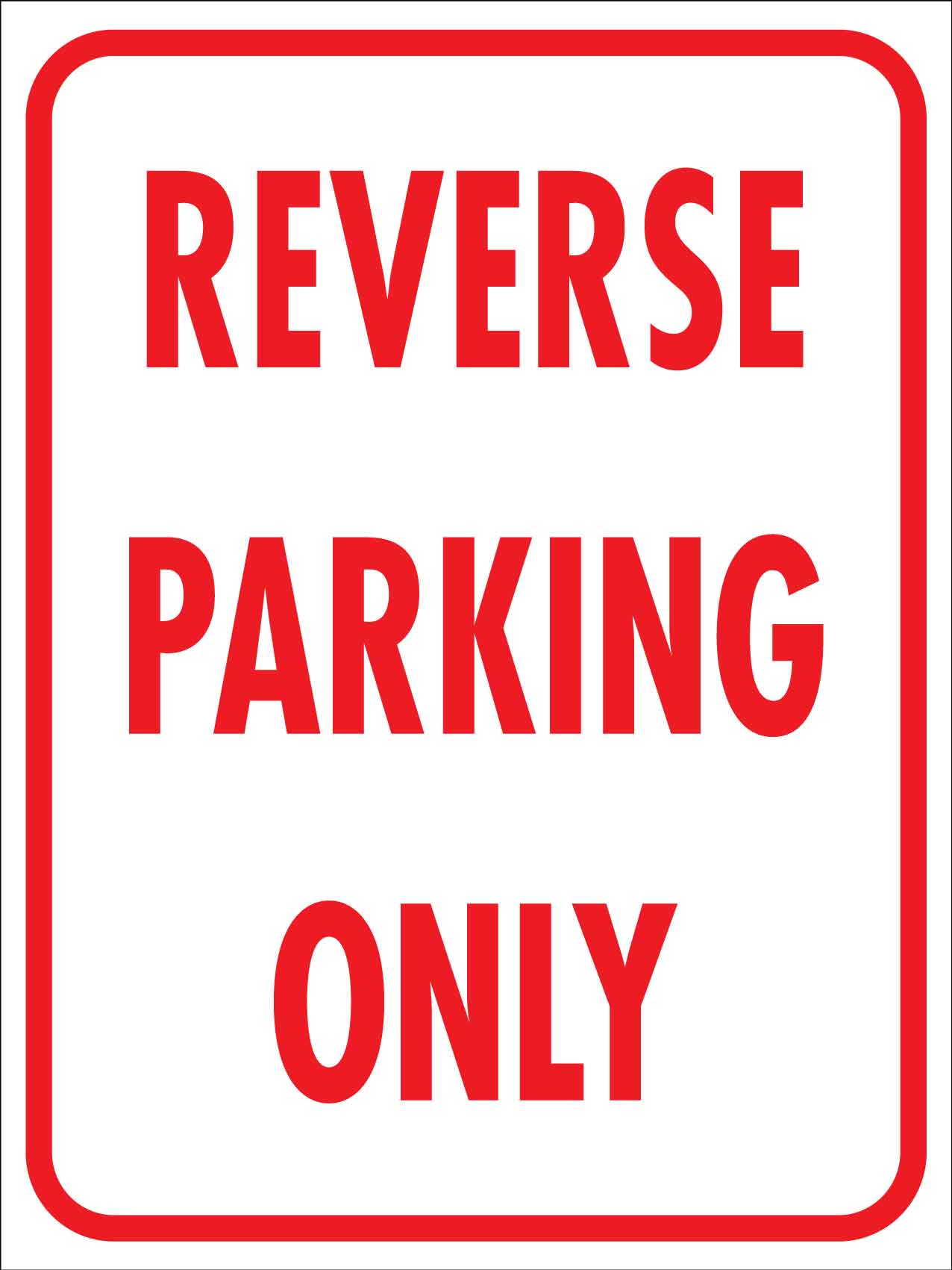 Reverse Parking Only Red Sign - New Signs