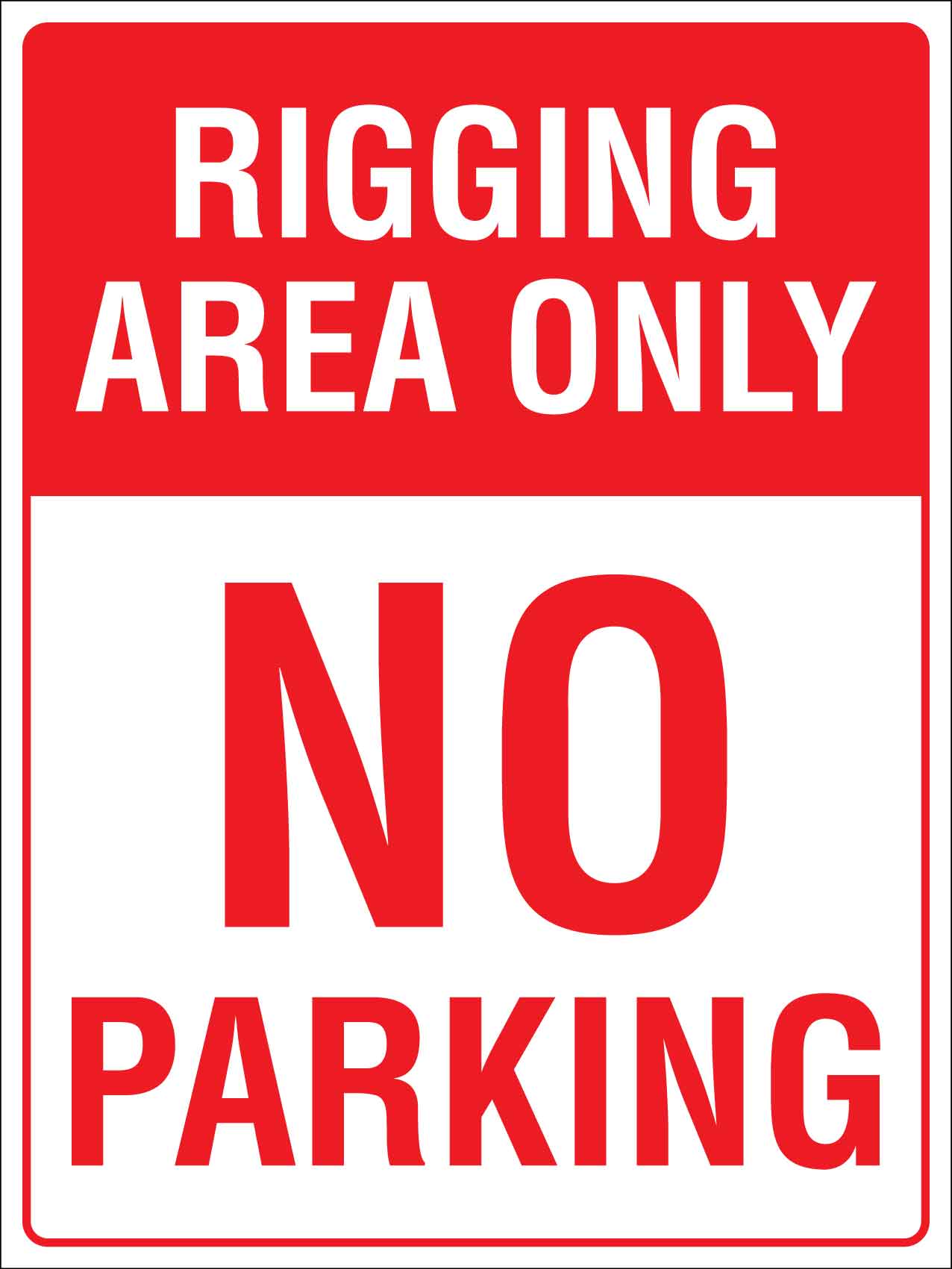 Rigging Area Only No Parking Sign - New Signs