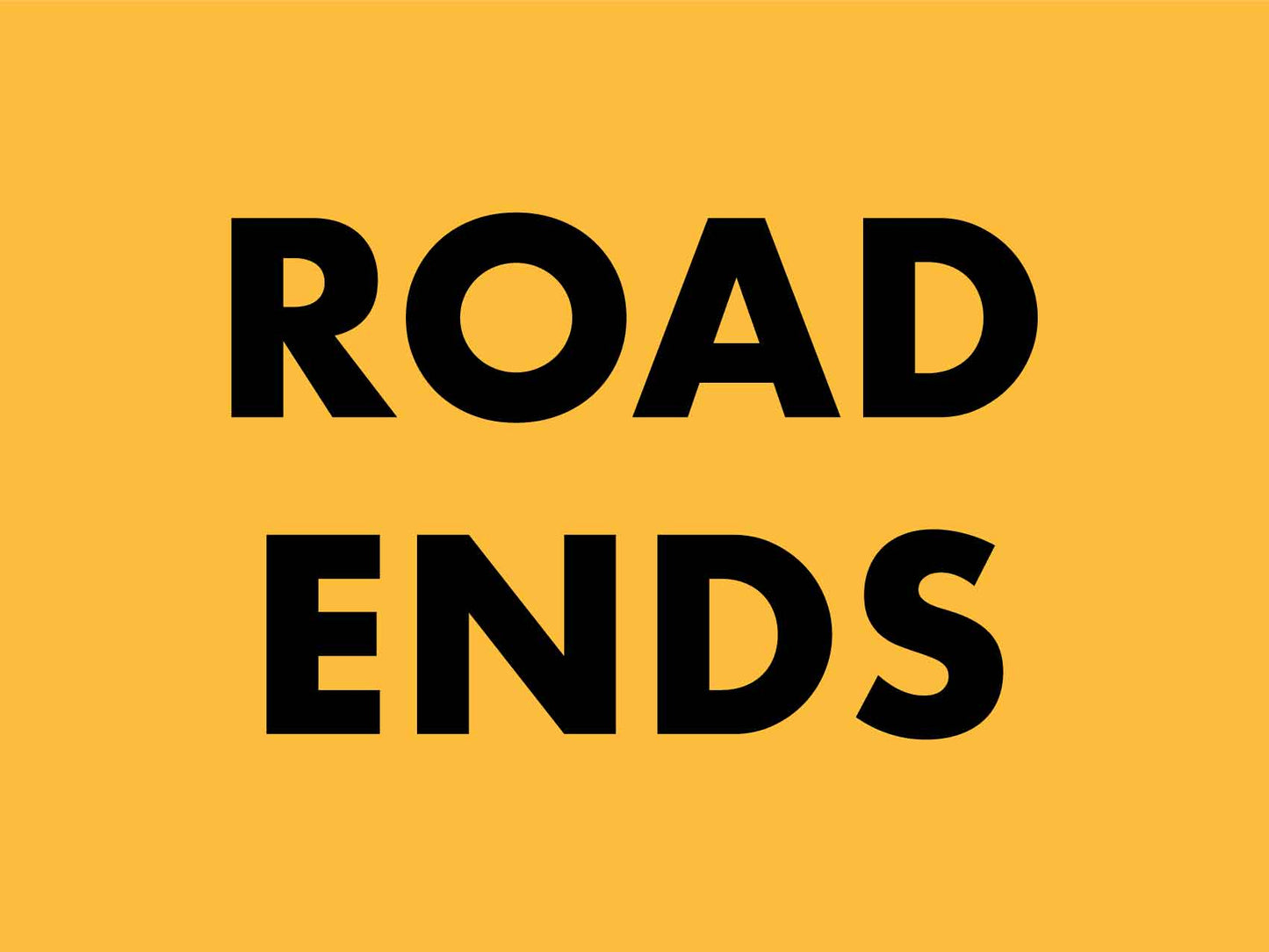 Road Ends Sign - New Signs